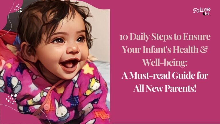 10 Daily Steps to Ensure Your Infant’s Health and Well-being: A Must-read Guide for All New Parents!